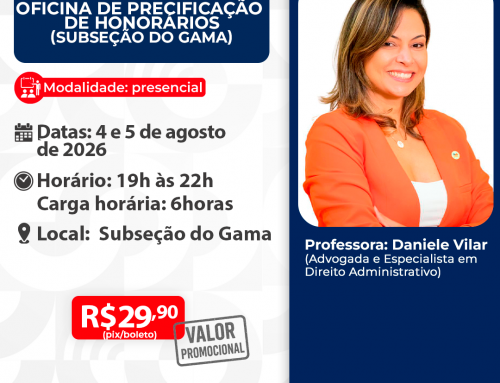 Oficina de Precificação de Honorários – Subseção do Gama