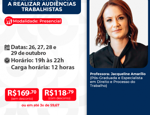 Audiência Sem Medo: Aprenda na Prática a Realizar Audiências Trabalhistas – ID 1045