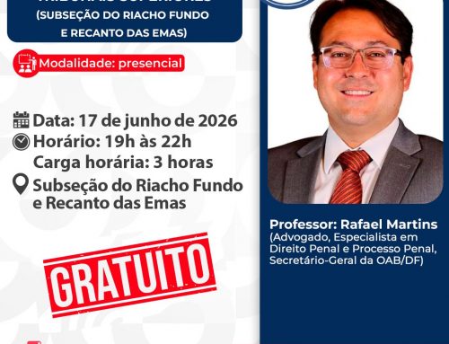 Habeas Corpus na Prática: Tribunais Superiores – Subseção do Riacho Fundo e Recanto das Emas – ID 990