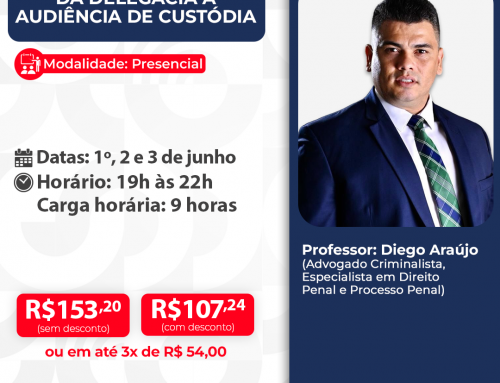 Da Delegacia à Audiência de Custódia – ID 984